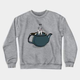 Astronaut, Space Cadet on a Tea Pot Crewneck Sweatshirt